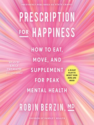 cover image of Prescription for Happiness: How to Eat, Move, and Supplement for a Peak Mental Health